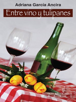 cover image of Entre vino y tulipanes